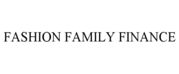 FASHION FAMILY FINANCE