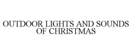 OUTDOOR LIGHTS AND SOUNDS OF CHRISTMAS