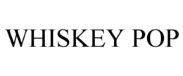 WHISKEY POP