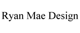 RYAN MAE DESIGN