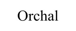 ORCHAL