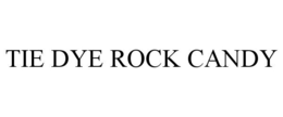 TIE DYE ROCK CANDY