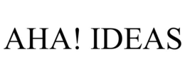 AHA! IDEAS