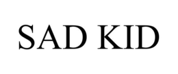 SAD KID