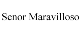 SENOR MARAVILLOSO