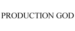 PRODUCTION GOD