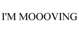 I'M MOOOVING