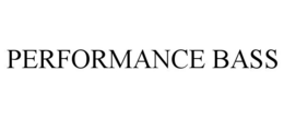 PERFORMANCE BASS