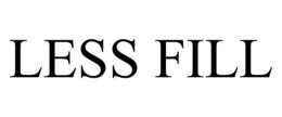 LESS FILL