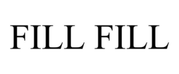FILL FILL
