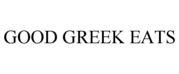 GOOD GREEK EATS