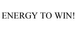 ENERGY TO WIN!