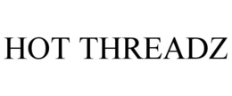 HOT THREADZ