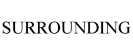 SURROUNDING