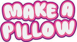 MAKE A PILLOW
