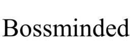BOSSMINDED