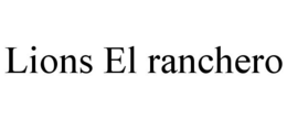 LIONS EL RANCHERO
