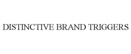 DISTINCTIVE BRAND TRIGGERS
