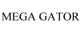 MEGA GATOR