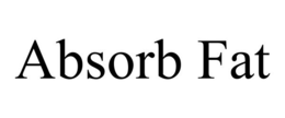 ABSORB FAT