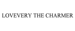 LOVEVERY THE CHARMER