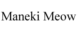 MANEKI MEOW