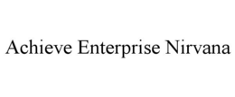 ACHIEVE ENTERPRISE NIRVANA