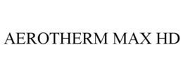 AEROTHERM MAX HD