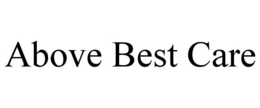 ABOVE BEST CARE