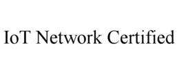 IOT NETWORK CERTIFIED