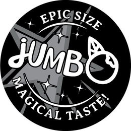 EPIC SIZE JUMBO MAGICAL TASTE!