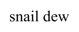 SNAIL DEW