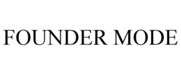 FOUNDER MODE
