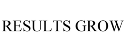 RESULTS GROW