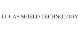 LUCAS SHIELD TECHNOLOGY