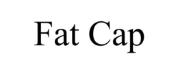 FAT CAP