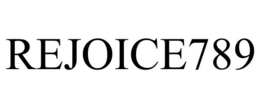 REJOICE789