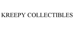 KREEPY COLLECTIBLES