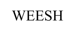 WEESH