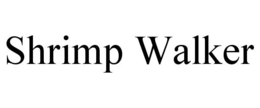 SHRIMP WALKER
