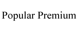 POPULAR PREMIUM