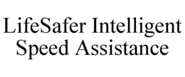 LIFESAFER INTELLIGENT SPEED ASSISTANCE