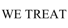 WE TREAT