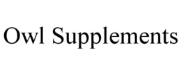 OWL SUPPLEMENTS