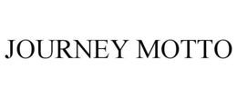 JOURNEY MOTTO