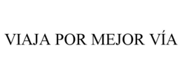 VIAJA POR MEJOR VÍA