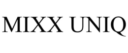 MIXX UNIQ