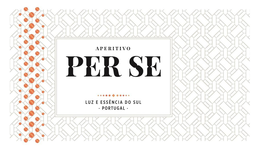 APERITIVO PER SE LUZ E ESSÊNCIA DO SUL PORTUGAL