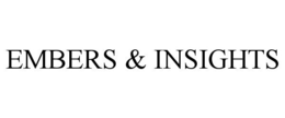 EMBERS & INSIGHTS
