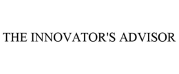 THE INNOVATOR'S ADVISOR